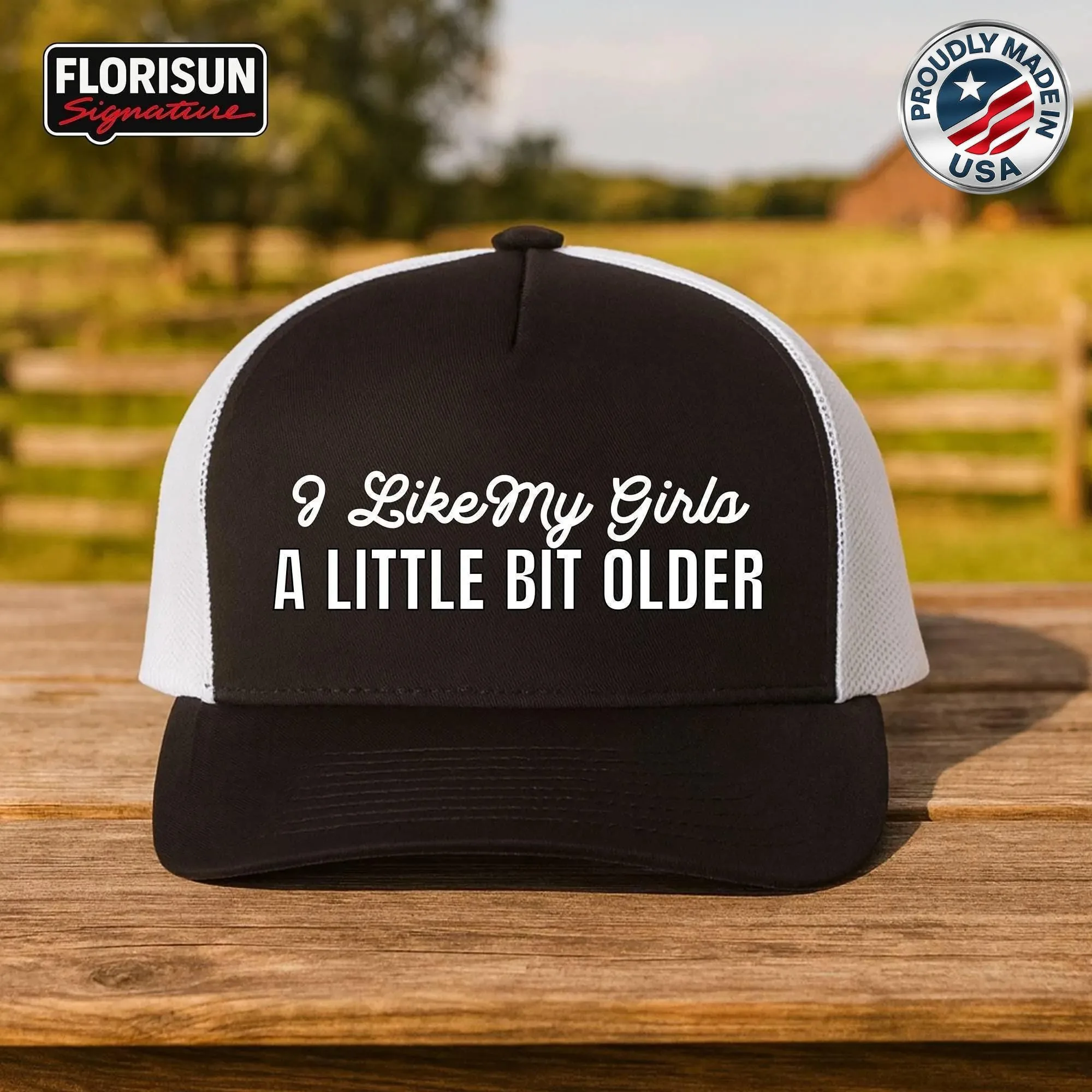 Funny Trucker Hat: "I Like My Girls A Little Bit Older" - Snapback Cap