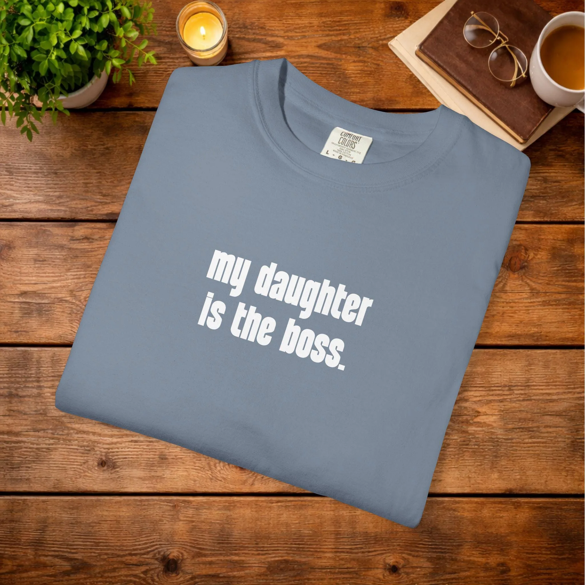 my daughter is my boss T-shirt | Funny Parent Quote Tee